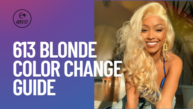 613 Blonde Color Change Guide: Tips for Creating the Perfect Hair Color