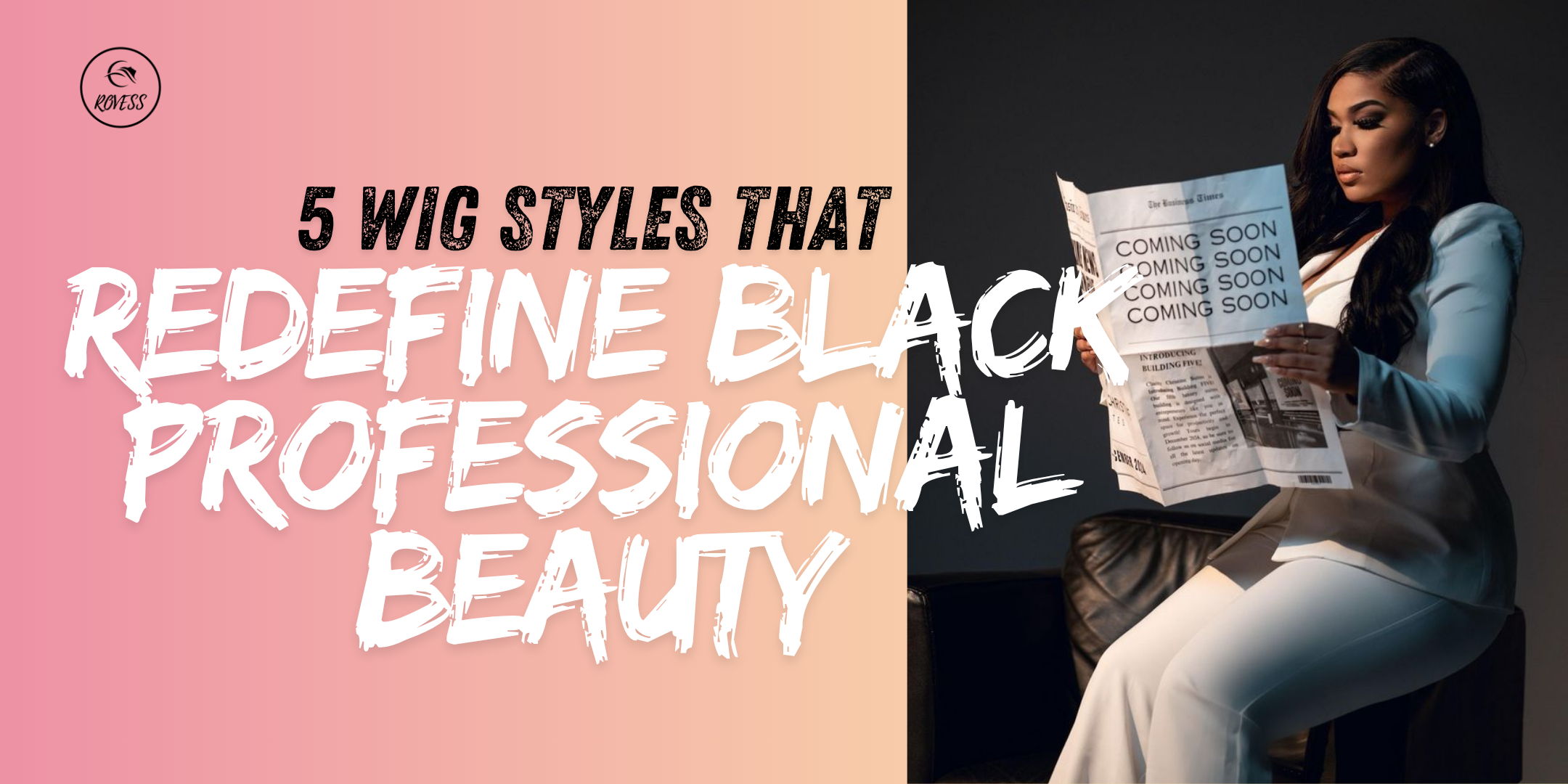 5 Wig Styles That Redefine Black Professional Beauty