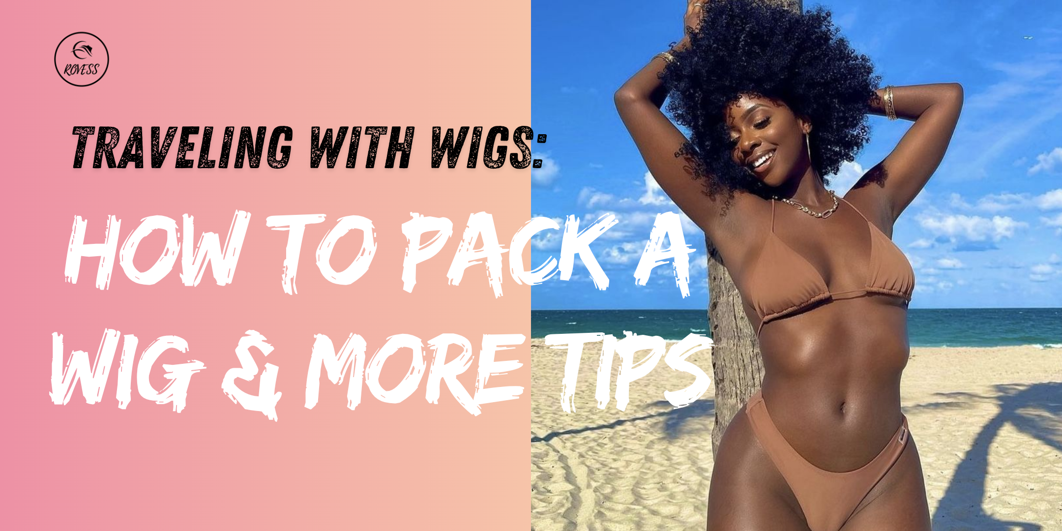 Traveling with Wigs: How to Pack a Wig & More Tips